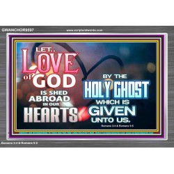 LED THE LOVE OF GOD SHED ABROAD IN OUR HEARTS  Large Acrylic Frame  GWANCHOR9597  "33X25"