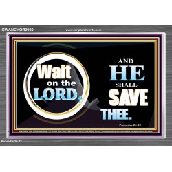 WAIT ON THE LORD AND HE SHALL SAVED THEE  Contemporary Christian Wall Art Acrylic Frame  GWANCHOR9920  "33X25"