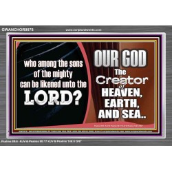 WHO CAN BE LIKENED TO OUR GOD JEHOVAH  Scriptural Décor  GWANCHOR9978  "33X25"