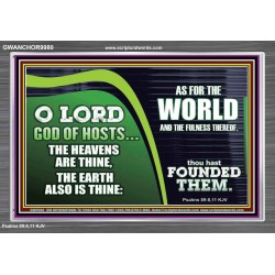O LORD GOD OF HOSTS THE HEAVEN IS THINE  Christian Art Acrylic Frame  GWANCHOR9980  "33X25"