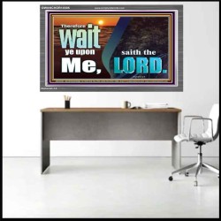 WAIT YE UPON ME SAITH THE LORD  Custom Biblical Paintings  GWANCHOR10305  "33X25"