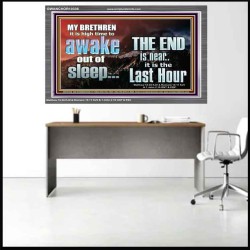 BRETHREN AWAKE OUT OF SLEEP THE END IS NEAR  Bible Verse Acrylic Frame Art  GWANCHOR10336  "33X25"