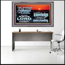 THE FEAR OF THE LORD BEGINNING OF WISDOM  Inspirational Bible Verses Acrylic Frame  GWANCHOR10337  "33X25"