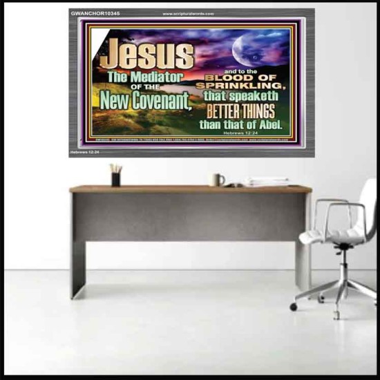 JESUS CHRIST MEDIATOR OF THE NEW COVENANT  Bible Verse for Home Acrylic Frame  GWANCHOR10345  