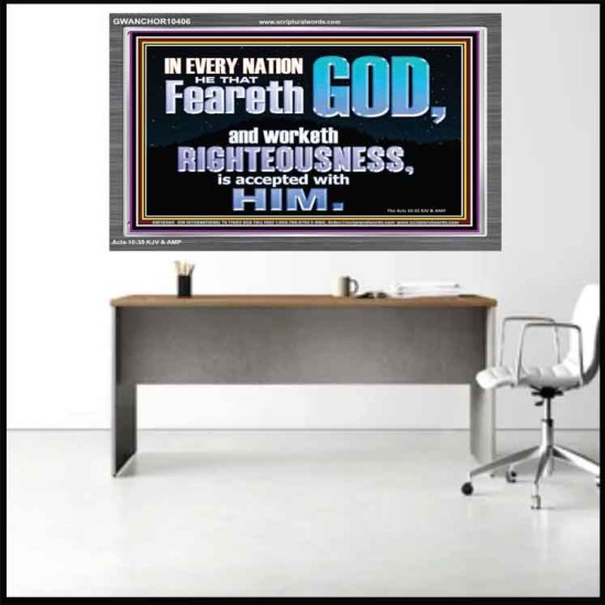 FEAR GOD AND WORKETH RIGHTEOUSNESS  Sanctuary Wall Acrylic Frame  GWANCHOR10406  