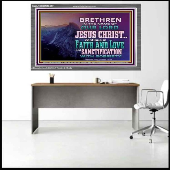 CONTINUE IN FAITH LOVE AND SANCTIFICATION WITH SOBRIETY  Unique Scriptural Acrylic Frame  GWANCHOR10417  