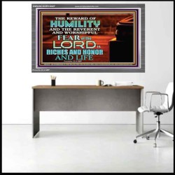 HUMILITY AND RIGHTEOUSNESS IN GOD BRINGS RICHES AND HONOR AND LIFE  Unique Power Bible Acrylic Frame  GWANCHOR10427  "33X25"