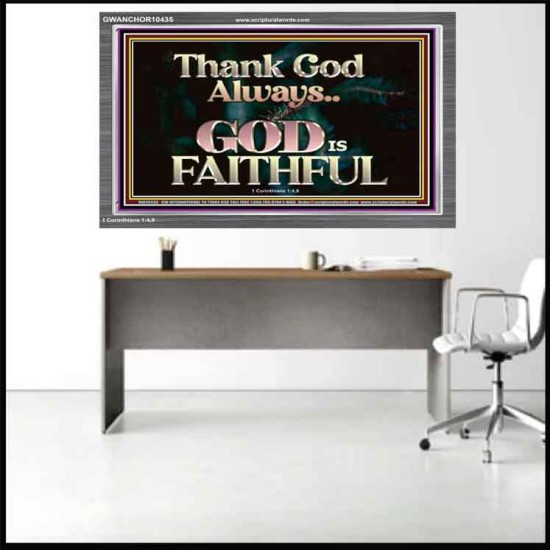 THANK GOD ALWAYS GOD IS FAITHFUL  Scriptures Wall Art  GWANCHOR10435  