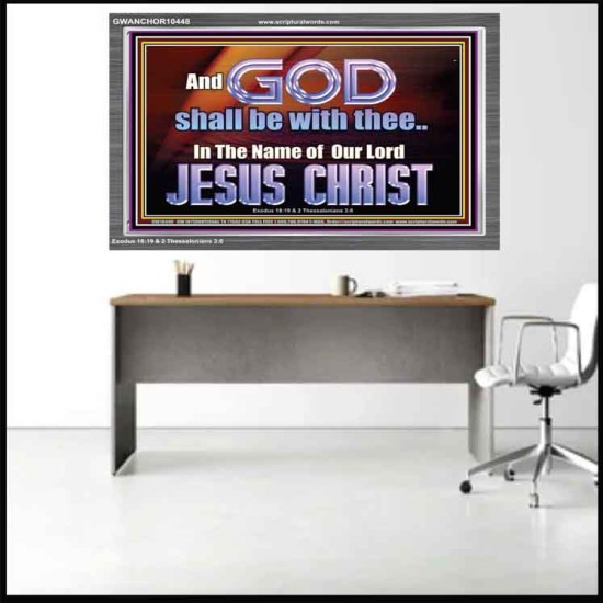 GOD SHALL BE WITH THEE  Bible Verses Acrylic Frame  GWANCHOR10448  