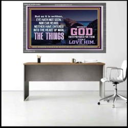 WHAT THE LORD GOD HAS PREPARE FOR THOSE WHO LOVE HIM  Scripture Acrylic Frame Signs  GWANCHOR10453  "33X25"