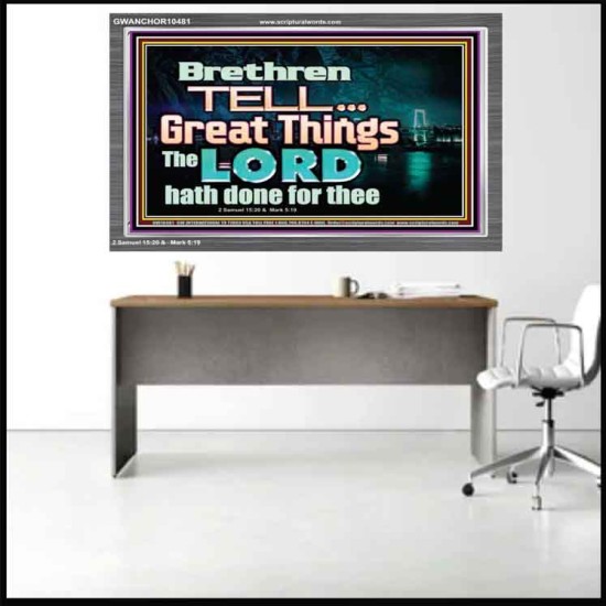 THE LORD DOETH GREAT THINGS  Bible Verse Acrylic Frame  GWANCHOR10481  