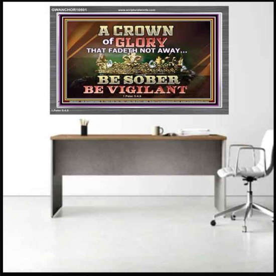 CROWN OF GLORY THAT FADETH NOT BE SOBER BE VIGILANT  Contemporary Christian Paintings Acrylic Frame  GWANCHOR10501  