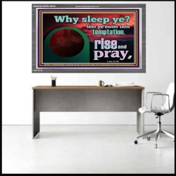 WHY SLEEP YE RISE AND PRAY  Unique Scriptural Acrylic Frame  GWANCHOR10530  "33X25"