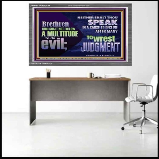 DO NOT FOLLOW MULTITUDE TO DO EVIL  Eternal Power Acrylic Frame  GWANCHOR10534  