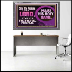 SING THE PRAISES OF THE LORD  Sciptural Décor  GWANCHOR10547  "33X25"