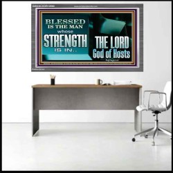 BLESSED IS THE MAN WHOSE STRENGTH IS IN THE LORD  Christian Paintings  GWANCHOR10560  "33X25"