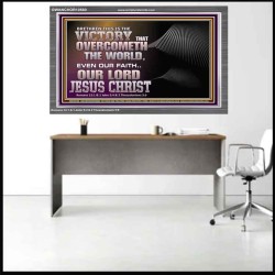 THE VICTORY THAT OVERCOMETH THE WORLD JESUS CHRIST  Christian Art Acrylic Frame  GWANCHOR10580  "33X25"