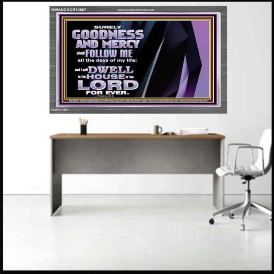 SURELY GOODNESS AND MERCY SHALL FOLLOW ME  Custom Wall Scripture Art  GWANCHOR10607  