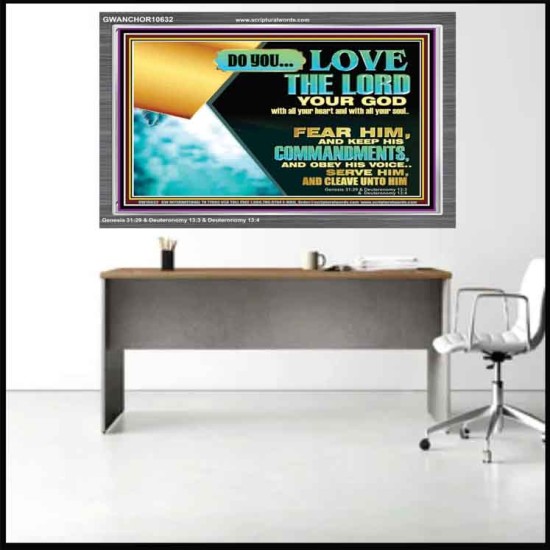 DO YOU LOVE THE LORD WITH ALL YOUR HEART AND SOUL. FEAR HIM  Bible Verse Wall Art  GWANCHOR10632  