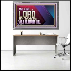 THE ZEAL OF THE LORD OF HOSTS  Printable Bible Verses to Acrylic Frame  GWANCHOR10640  "33X25"