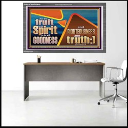 FRUIT OF THE SPIRIT IS IN ALL GOODNESS RIGHTEOUSNESS AND TRUTH  Eternal Power Picture  GWANCHOR10649  "33X25"