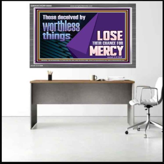 THOSE DECEIVED BY WORTHLESS THINGS LOSE THEIR CHANCE FOR MERCY  Church Picture  GWANCHOR10650  