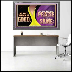 DO THAT WHICH IS GOOD AND THOU SHALT HAVE PRAISE OF THE SAME  Children Room  GWANCHOR10687  "33X25"