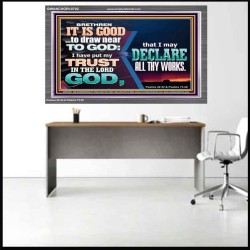 BRETHREN IT IS GOOD TO DRAW NEAR TO GOD  Unique Scriptural Acrylic Frame  GWANCHOR10702  "33X25"