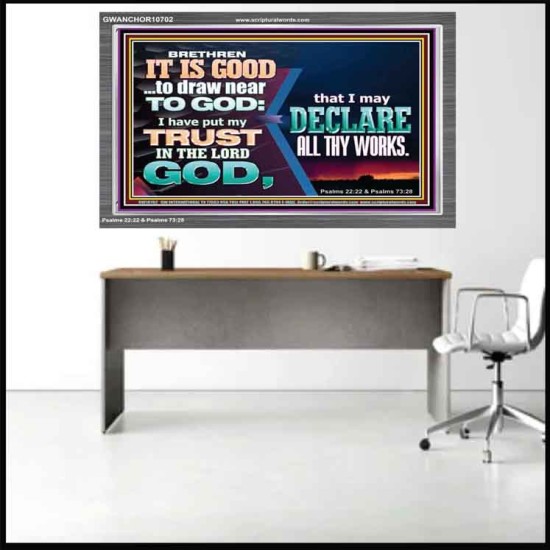 BRETHREN IT IS GOOD TO DRAW NEAR TO GOD  Unique Scriptural Acrylic Frame  GWANCHOR10702  