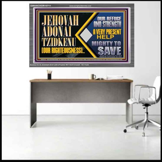 JEHOVAH ADONAI TZIDKENU OUR RIGHTEOUSNESS EVER PRESENT HELP  Unique Scriptural Acrylic Frame  GWANCHOR10711  