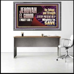 JEHOVAH EL GIBBOR MIGHTY GOD MIGHTY TO SAVE  Eternal Power Acrylic Frame  GWANCHOR10715  "33X25"