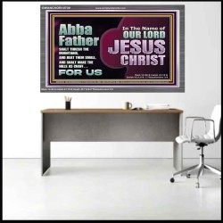 ABBA FATHER SHALT THRESH THE MOUNTAINS AND BEAT THEM SMALL  Christian Acrylic Frame Wall Art  GWANCHOR10739  "33X25"