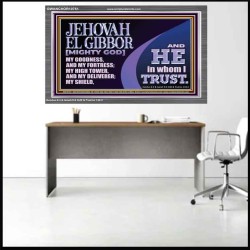 JEHOVAH EL GIBBOR MIGHTY GOD OUR GOODNESS FORTRESS HIGH TOWER DELIVERER AND SHIELD  Encouraging Bible Verse Acrylic Frame  GWANCHOR10751  "33X25"