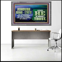 JEHOVAI ADONAI - TZVA'OT OUR GOODNESS FORTRESS HIGH TOWER DELIVERER AND SHIELD  Christian Quote Acrylic Frame  GWANCHOR10754  "33X25"