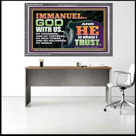 IMMANUEL..GOD WITH US OUR GOODNESS FORTRESS HIGH TOWER DELIVERER AND SHIELD  Christian Quote Acrylic Frame  GWANCHOR10755  