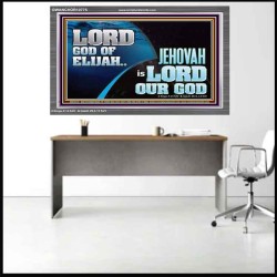 LORD GOD OF ELIJAH JEHOVAH IS LORD OUR GOD  Religious Art  GWANCHOR10775  "33X25"