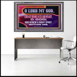 CREATE IN ME A CLEAN HEART O GOD  Bible Verses Acrylic Frame  GWANCHOR11739  "33X25"