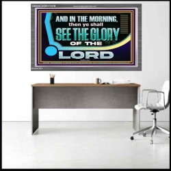YOU SHALL SEE THE GLORY OF GOD IN THE MORNING  Ultimate Power Picture  GWANCHOR11747B  "33X25"