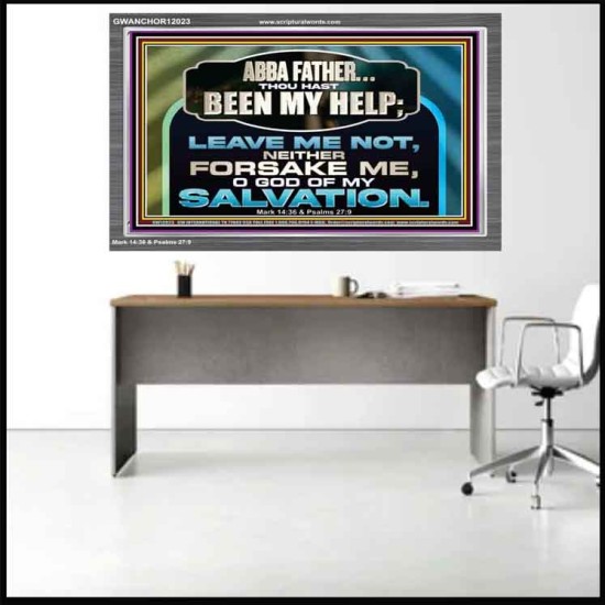 THOU HAST BEEN OUR HELP LEAVE US NOT NEITHER FORSAKE US  Church Office Acrylic Frame  GWANCHOR12023  