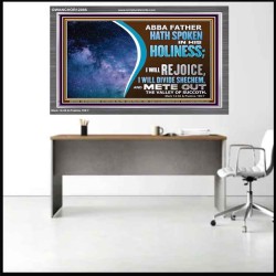 ABBA FATHER HATH SPOKEN IN HIS HOLINESS REJOICE  Contemporary Christian Wall Art Acrylic Frame  GWANCHOR12086  
