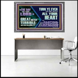 THE DAY OF THE LORD IS GREAT AND VERY TERRIBLE REPENT IMMEDIATELY  Custom Inspiration Scriptural Art Acrylic Frame  GWANCHOR12145  "33X25"