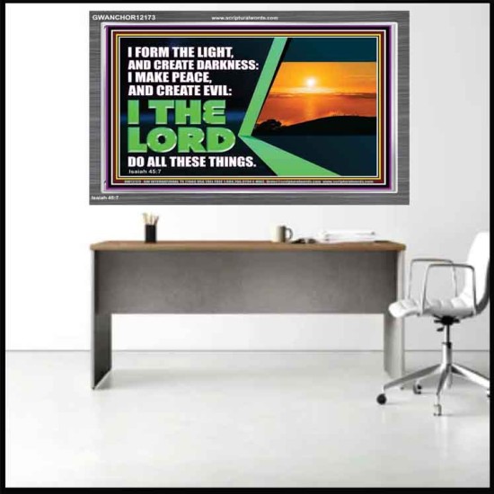 I FORM THE LIGHT AND CREATE DARKNESS DECLARED THE LORD  Printable Bible Verse to Acrylic Frame  GWANCHOR12173  
