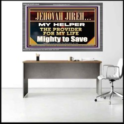 JEHOVAH JIREH MY HELPER THE PROVIDER FOR MY LIFE  Unique Power Bible Acrylic Frame  GWANCHOR12249  "33X25"