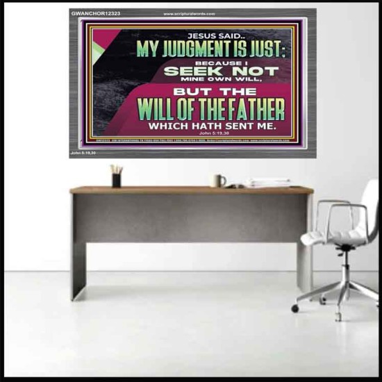 JESUS SAID MY JUDGMENT IS JUST  Ultimate Power Acrylic Frame  GWANCHOR12323  