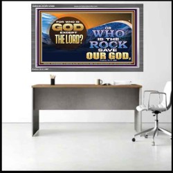 FOR WHO IS GOD EXCEPT THE LORD WHO IS THE ROCK SAVE OUR GOD  Ultimate Inspirational Wall Art Acrylic Frame  GWANCHOR12368  "33X25"