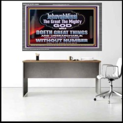 JEHOVAH NISSI THE GREAT THE MIGHTY GOD  Scriptural Décor Acrylic Frame  GWANCHOR12698  "33X25"