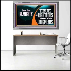 LORD GOD ALMIGHTY TRUE AND RIGHTEOUS ARE THY JUDGMENTS  Bible Verses Acrylic Frame  GWANCHOR12703  "33X25"
