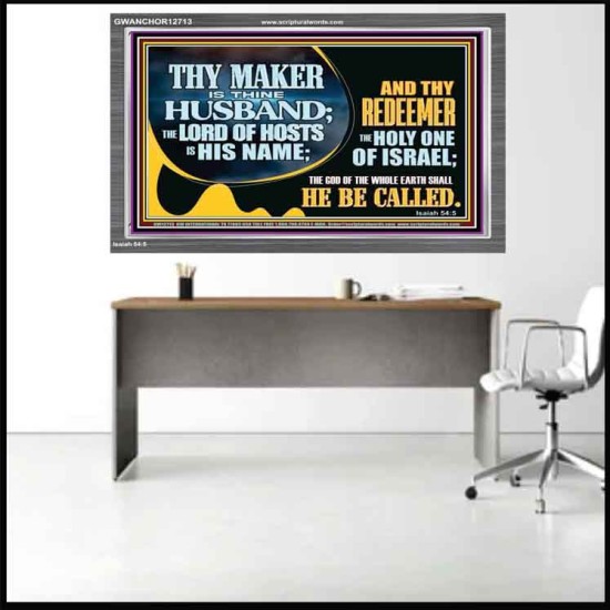 THY MAKER IS THINE HUSBAND THE LORD OF HOSTS IS HIS NAME  Encouraging Bible Verses Acrylic Frame  GWANCHOR12713  