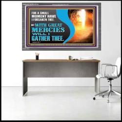 WITH GREAT MERCIES WILL I GATHER THEE  Encouraging Bible Verse Acrylic Frame  GWANCHOR12714  "33X25"
