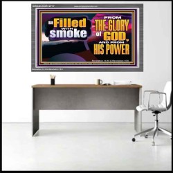 BE FILLED WITH SMOKE FROM THE GLORY OF GOD AND FROM HIS POWER  Christian Quote Acrylic Frame  GWANCHOR12717  "33X25"